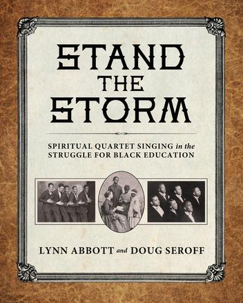 Stand the Storm - Spiritual Quartet Singing in the Struggle for Black Education