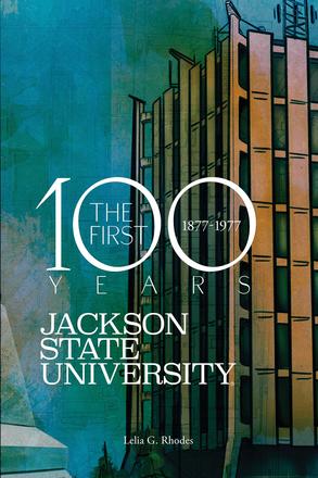Jackson State University - The First Hundred Years, 1877-1977