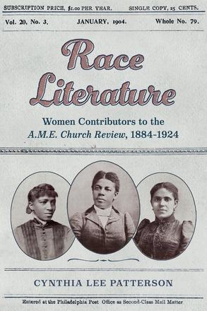 Race Literature - Women Contributors to the A.M.E. Church Review, 1884–1924