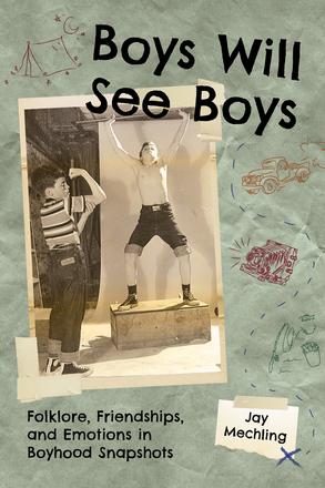Boys Will See Boys - Folklore, Friendships, and Emotions in Boyhood Snapshots