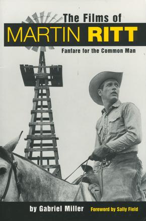The Films of Martin Ritt - Fanfare for the Common Man