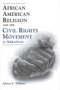 African American Religion and the Civil Rights Movement in Arkansas