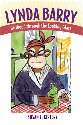 Lynda Barry - Girlhood through the Looking Glass