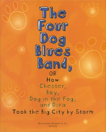 The Four Dog Blues Band, OR How Chester, Boy, Dog in the Fog, and Diva Took the Big City by Storm
