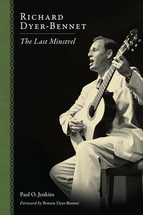 Richard Dyer-Bennet - The Last Minstrel