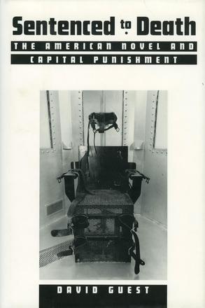Sentenced to Death - The American Novel and Capital Punishment