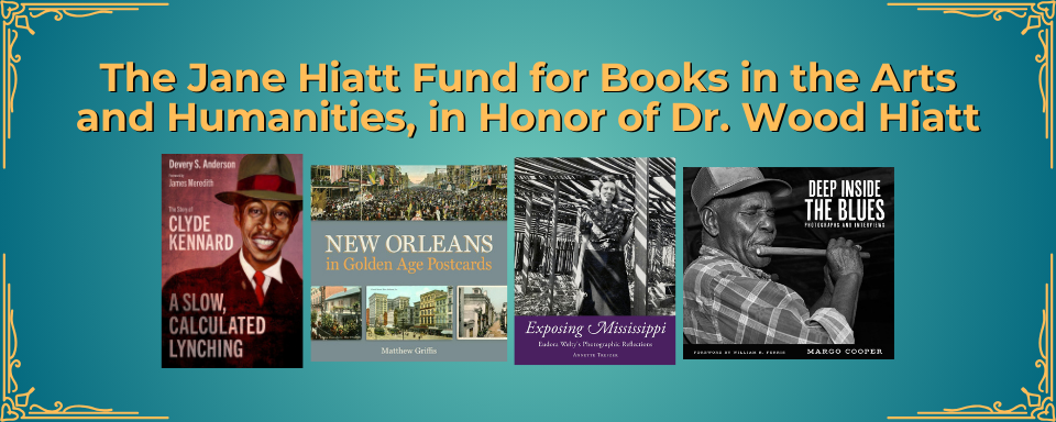 The Jane Hiatt Fund for Books in the Arts and Humanities, in Honor of Dr. Wood Hiatt
